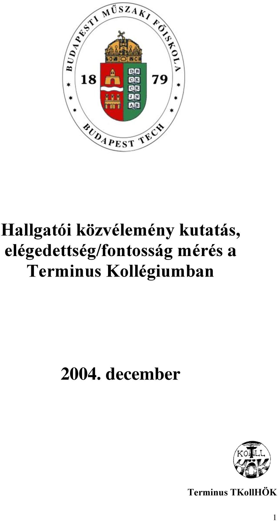 Hallgatói közvélemény kutatás, elégedettség/fontosság mérés a Terminus  Kollégiumban - PDF Ingyenes letöltés