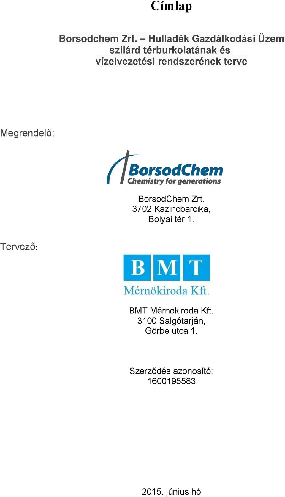 Tervező: BMT Mérnökiroda Kft.