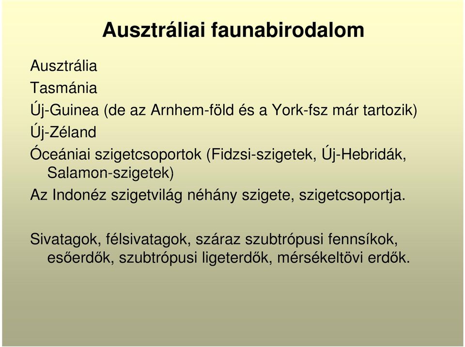 Új-Hebridák, Salamon-szigetek) Az Indonéz szigetvilág néhány szigete, szigetcsoportja.