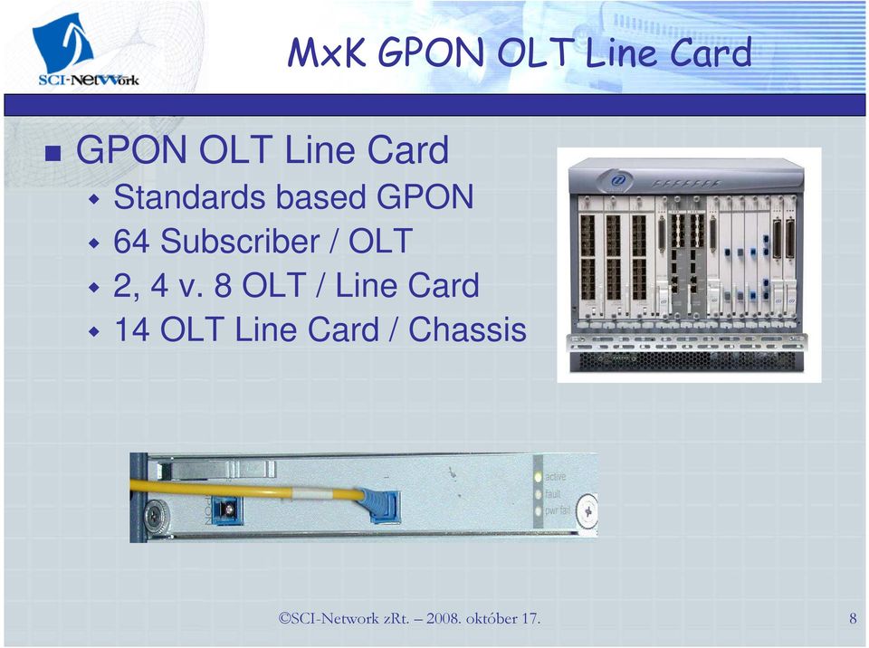 4 v. 8 OLT / Line Card 14 OLT Line Card