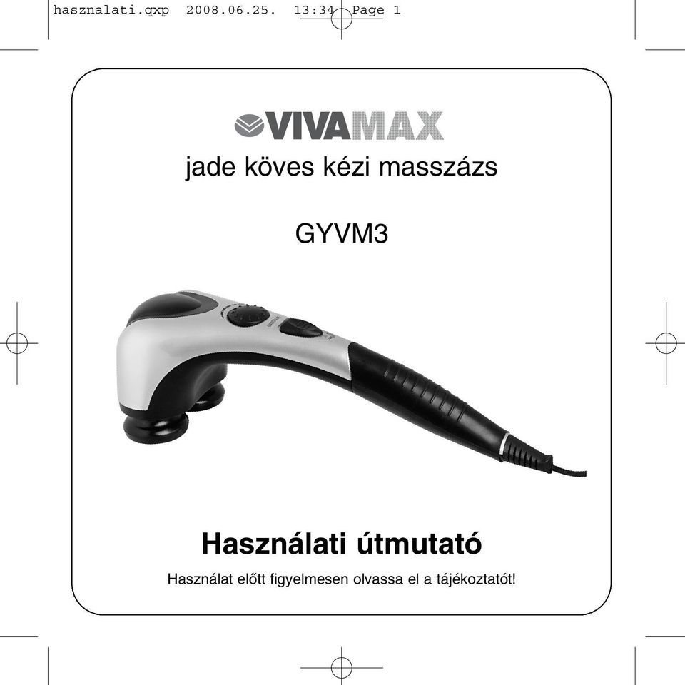 hasznalati.qxp :34 Page 1 jade köves kézi masszázs GYVM3 Használati  útmutató Használat elõtt figyelmesen olvassa el a tájékoztatót! - PDF Free  Download