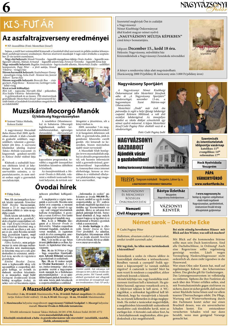Négy első helyezett: Straub Veronika - legszebb mozgalmas tájkép, Orsós András - legszebb nonfiguratív alkotás, Mátyás Armand - legszebb szüreti kép, Ferenczi Veronika - legszebb lovas kép Négy