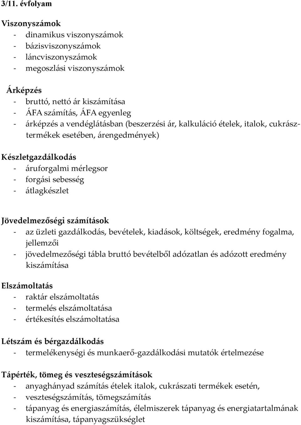 Jövedelmezőségi számítások - az üzleti gazdálkodás, bevételek, kiadások, költségek, eredmény fogalma, jellemzői - jövedelmezőségi tábla bruttó bevételből adózatlan és adózott eredmény kiszámítása