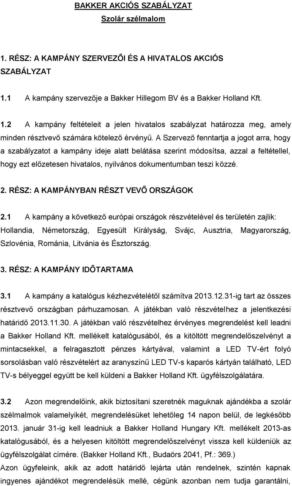 RÉSZ: A KAMPÁNYBAN RÉSZT VEVŐ ORSZÁGOK 2.