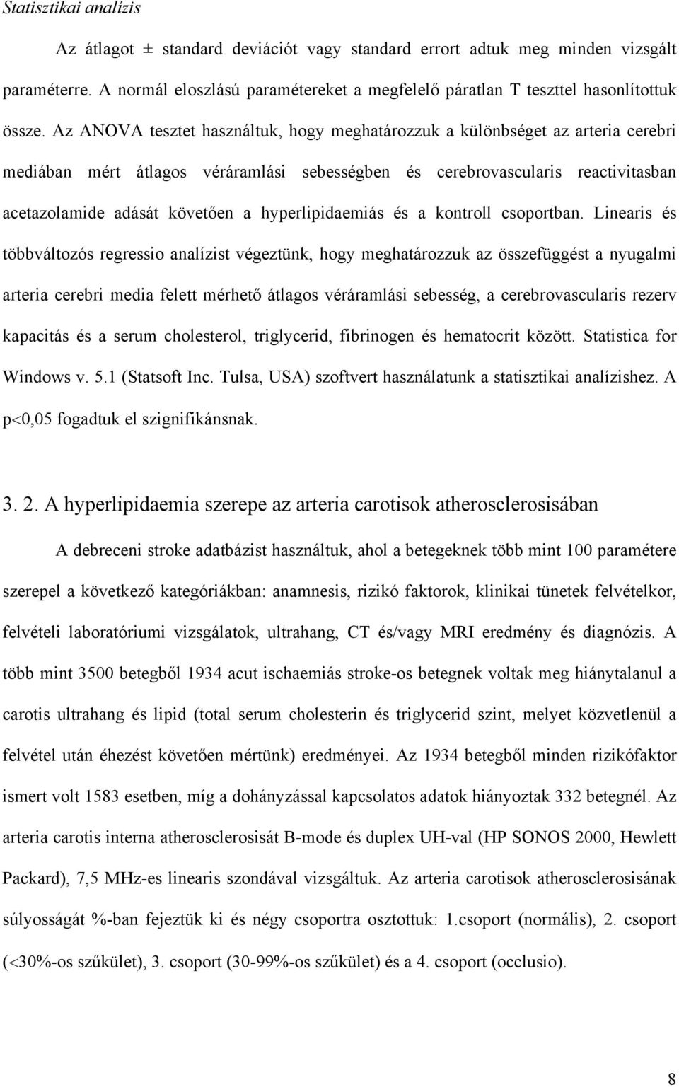 hyperlipidaemiás és a kontroll csoportban.