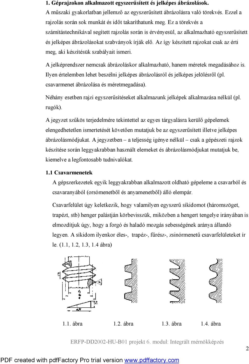 Néhány esetben rajzi egyszerűsítéseket alkalmazunk jelképek alkalmazása  nélkül (pl. rugók). - PDF Ingyenes letöltés