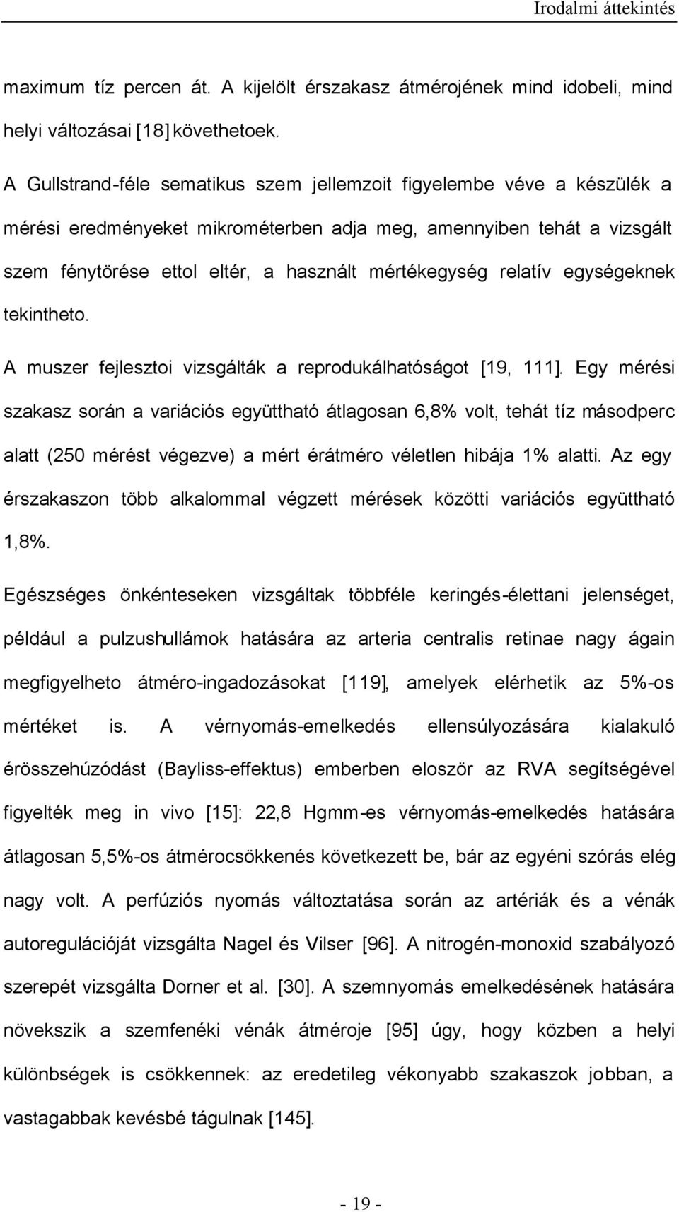 relatív egységeknek tekintheto. A muszer fejlesztoi vizsgálták a reprodukálhatóságot [19, 111].