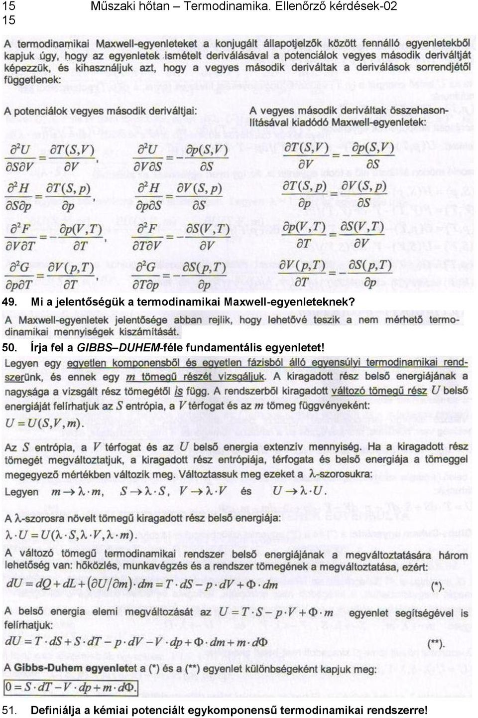 Írja fel a GIBBS DUHEM-féle fundamentális egyenletet! 51.