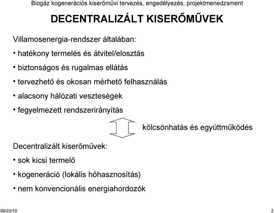 alacsony hálózati veszteségek fegyelmezett rendszerirányítás kölcsönhatás és együttműködés