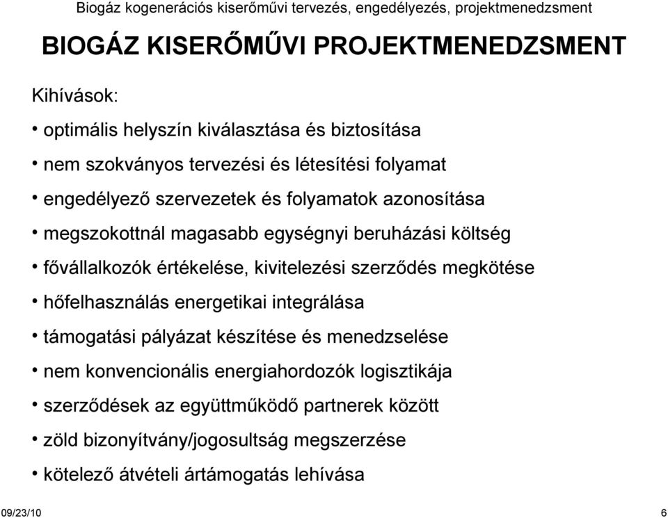 szerződés megkötése hőfelhasználás energetikai integrálása támogatási pályázat készítése és menedzselése nem konvencionális energiahordozók