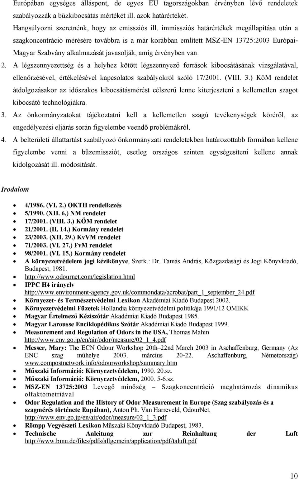 A légszennyezettség és a helyhez kötött légszennyező források kibocsátásának vizsgálatával, ellenőrzésével, értékelésével kapcsolatos szabályokról szóló 17/2001. (VIII. 3.