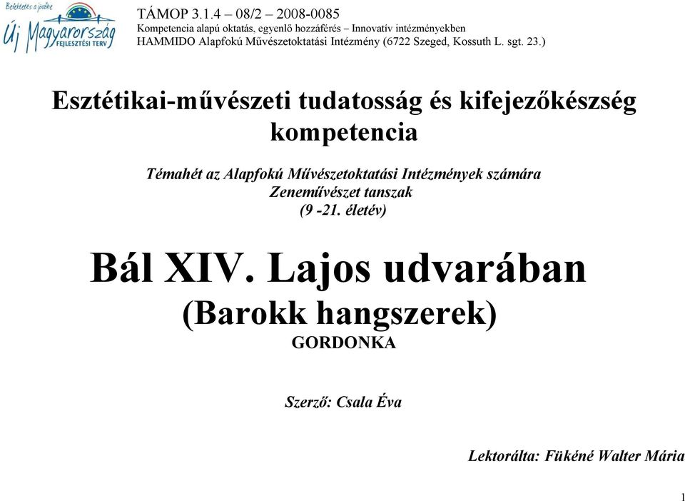 Zeneművészet tanszak (9-21. életév) Bál XIV.