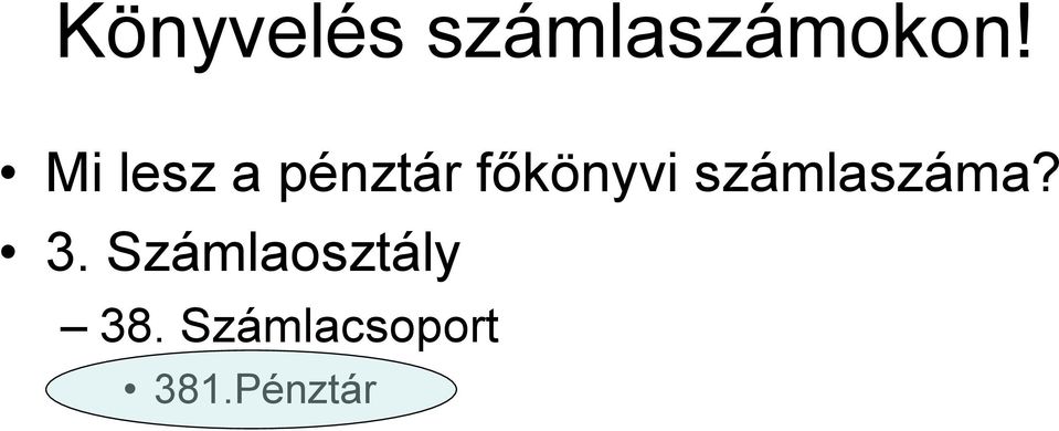 számlaszáma? 3.