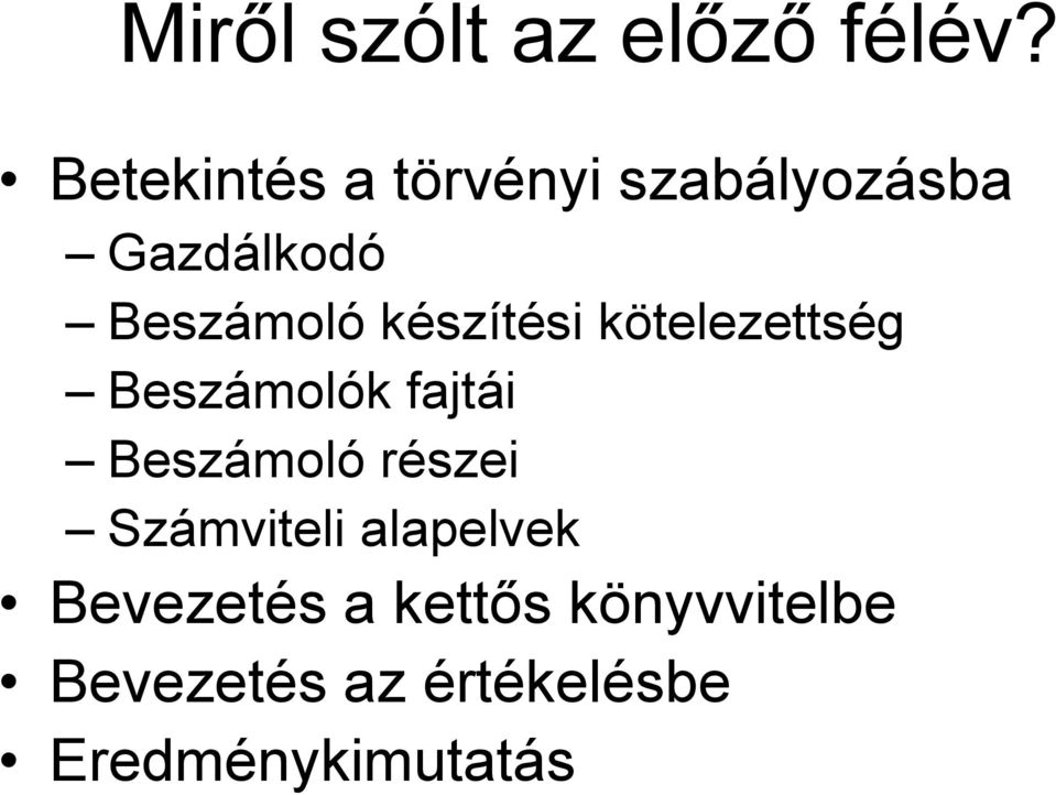 készítési kötelezettség Beszámolók fajtái Beszámoló részei