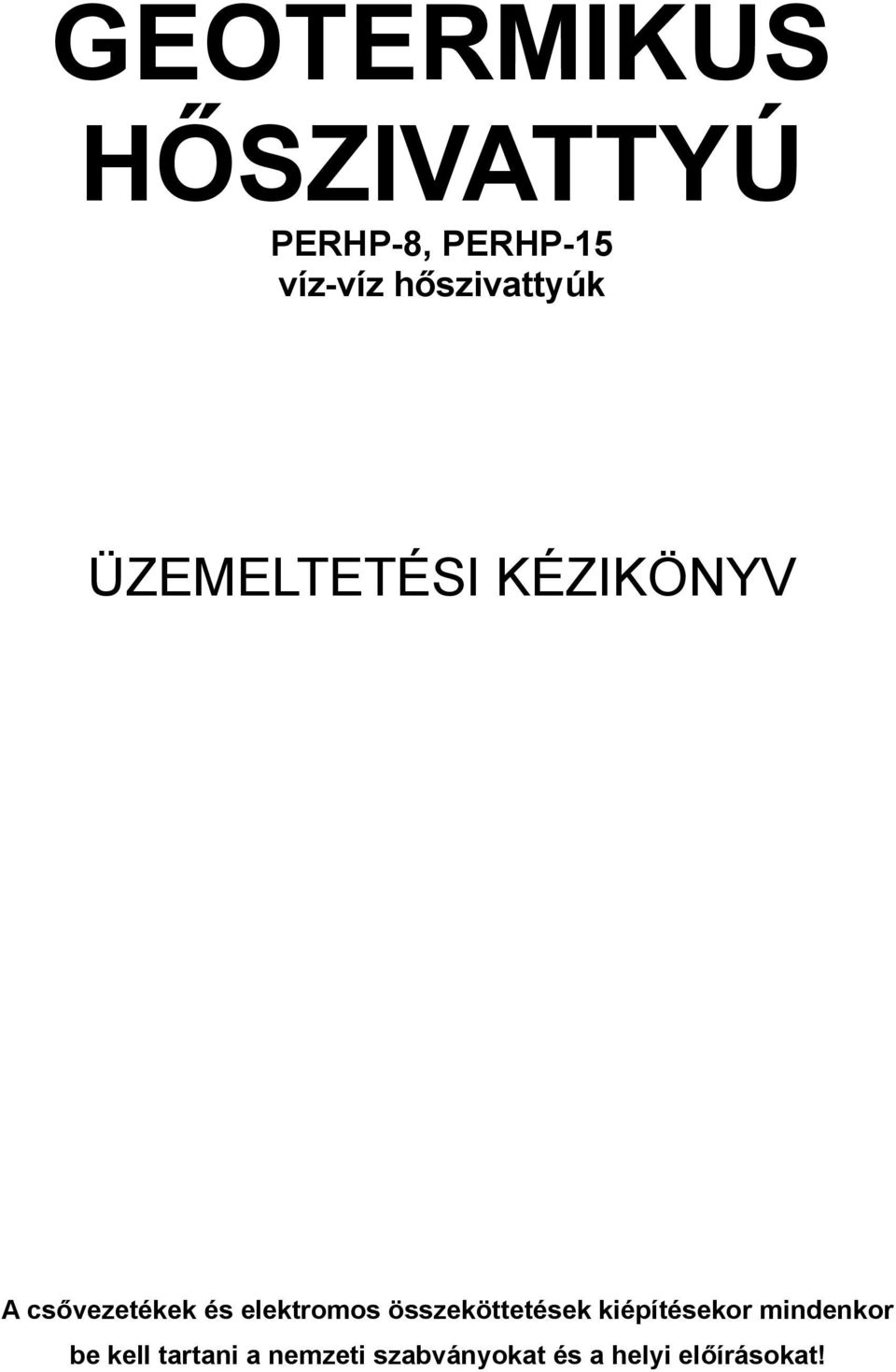 elektromos összeköttetések kiépítésekor mindenkor be