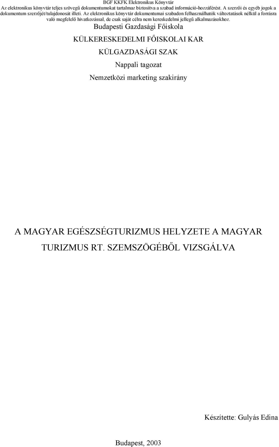 szakirány A MAGYAR EGÉSZSÉGTURIZMUS HELYZETE A MAGYAR