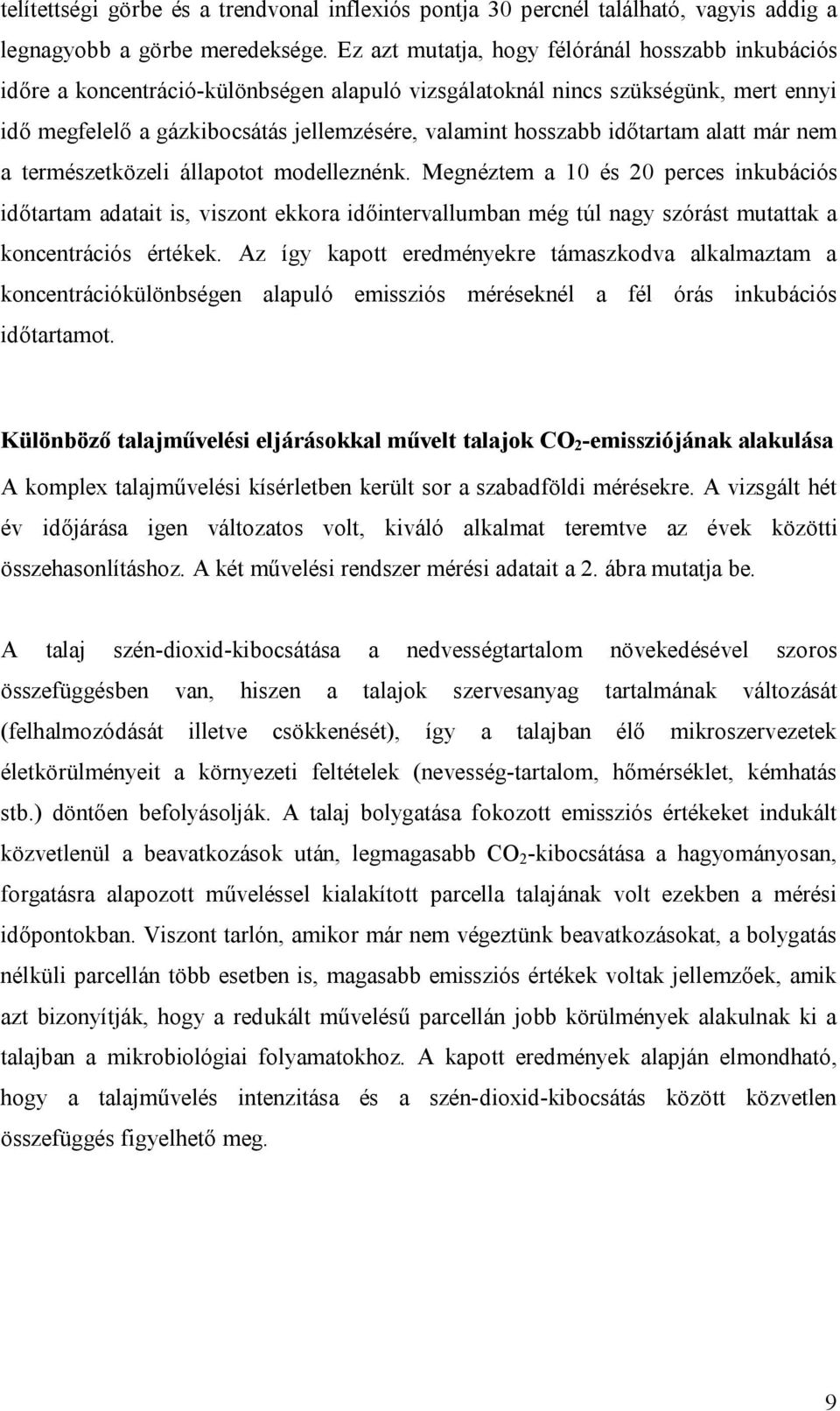 időtartam alatt már nem a természetközeli állapotot modelleznénk.