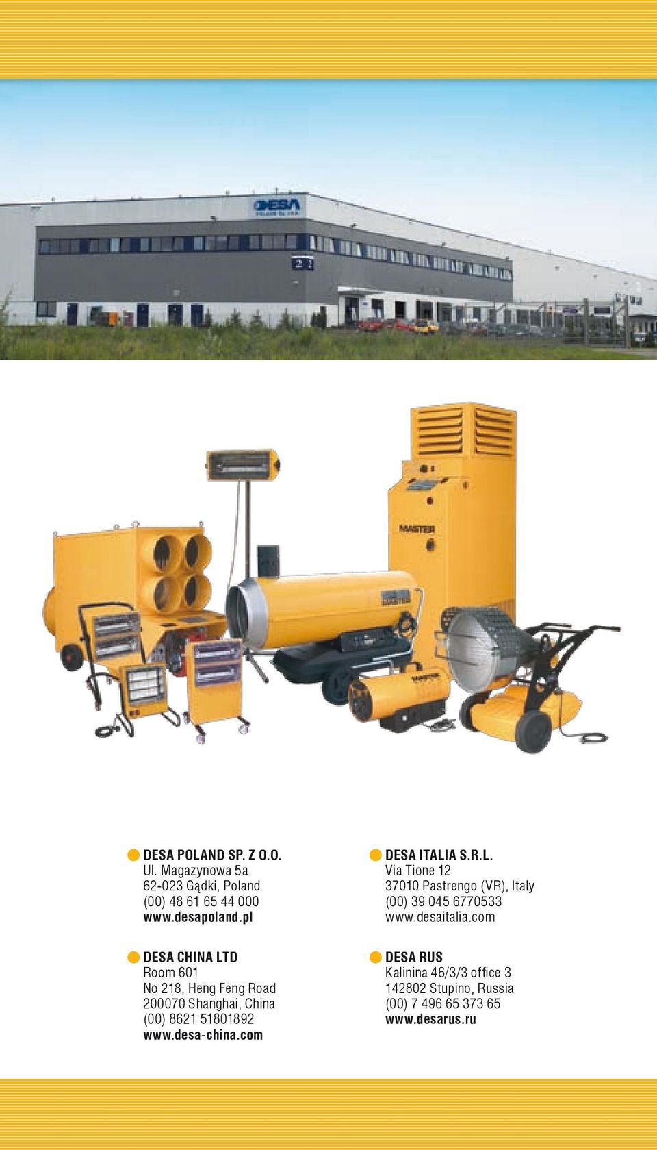 desa-china.com Desa Italia s.r.l. Via Tione 12 37010 Pastrengo (VR), Italy (00) 39 045 6770533 www.