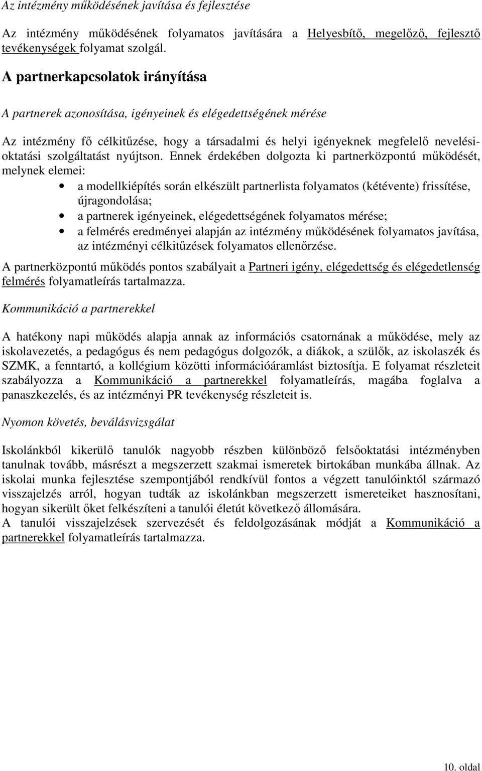 szolgáltatást nyújtson.