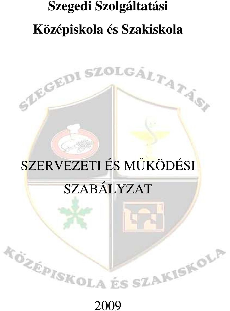 Szakiskola SZERVEZETI