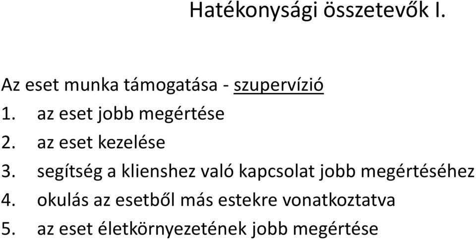 az eset jobb megértése 2. az eset kezelése 3.