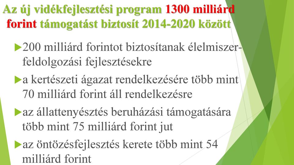 rendelkezésére több mint 70 milliárd forint áll rendelkezésre az állattenyésztés beruházási