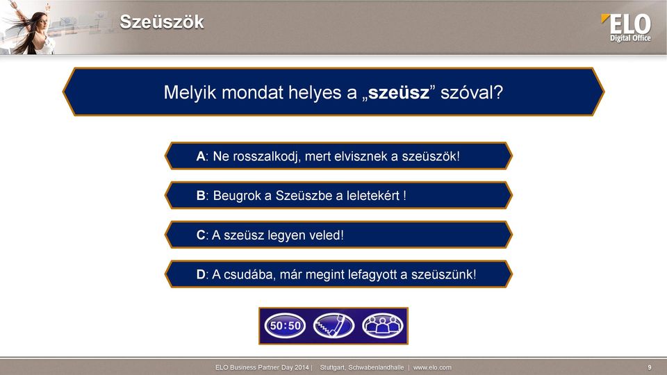 B: Beugrok a Szeüszbe a leletekért!