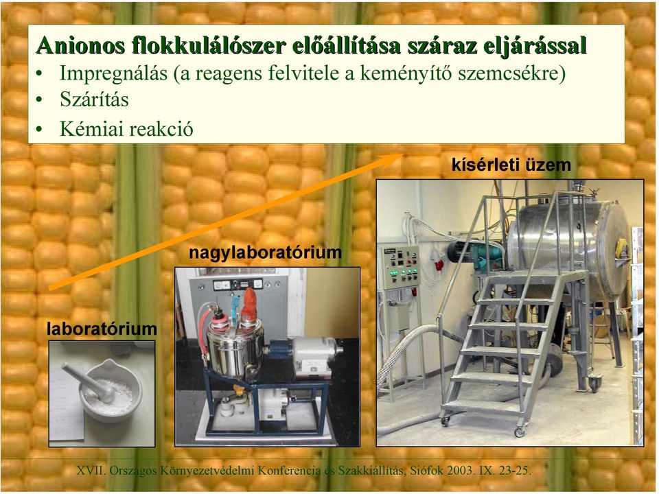 a keményítő szemcsékre) Szárítás Kémiai