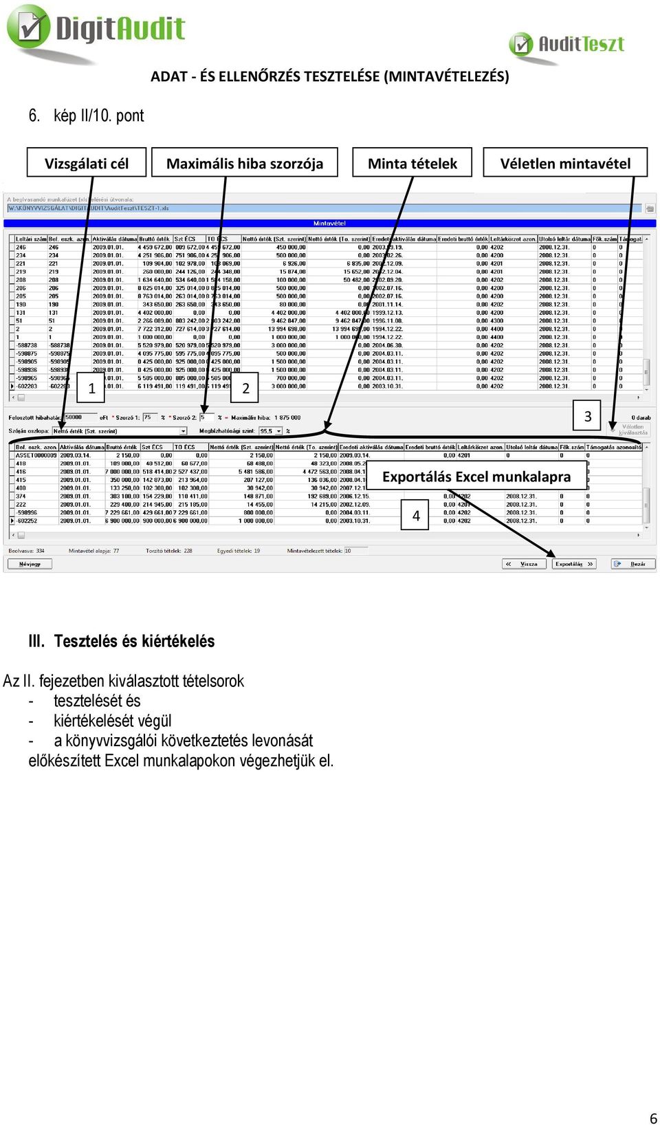 Exportálás Excel munkalapra III. Tesztelés és kiértékelés Az II.