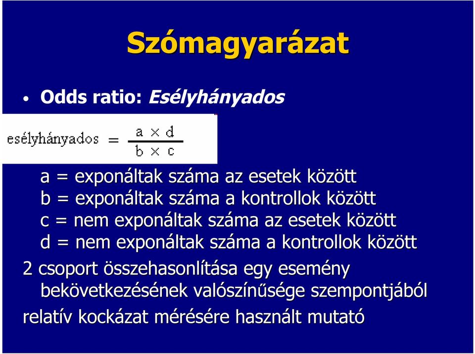 exponáltak száma a kontrollok között 2 csoport összehasonlítása sa egy esemény