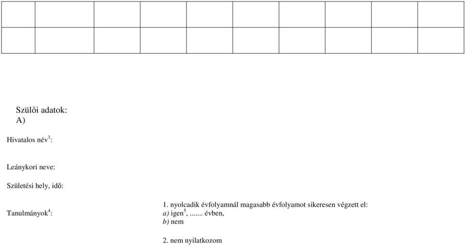 nyolcadik évfolyamnál magasabb évfolyamot