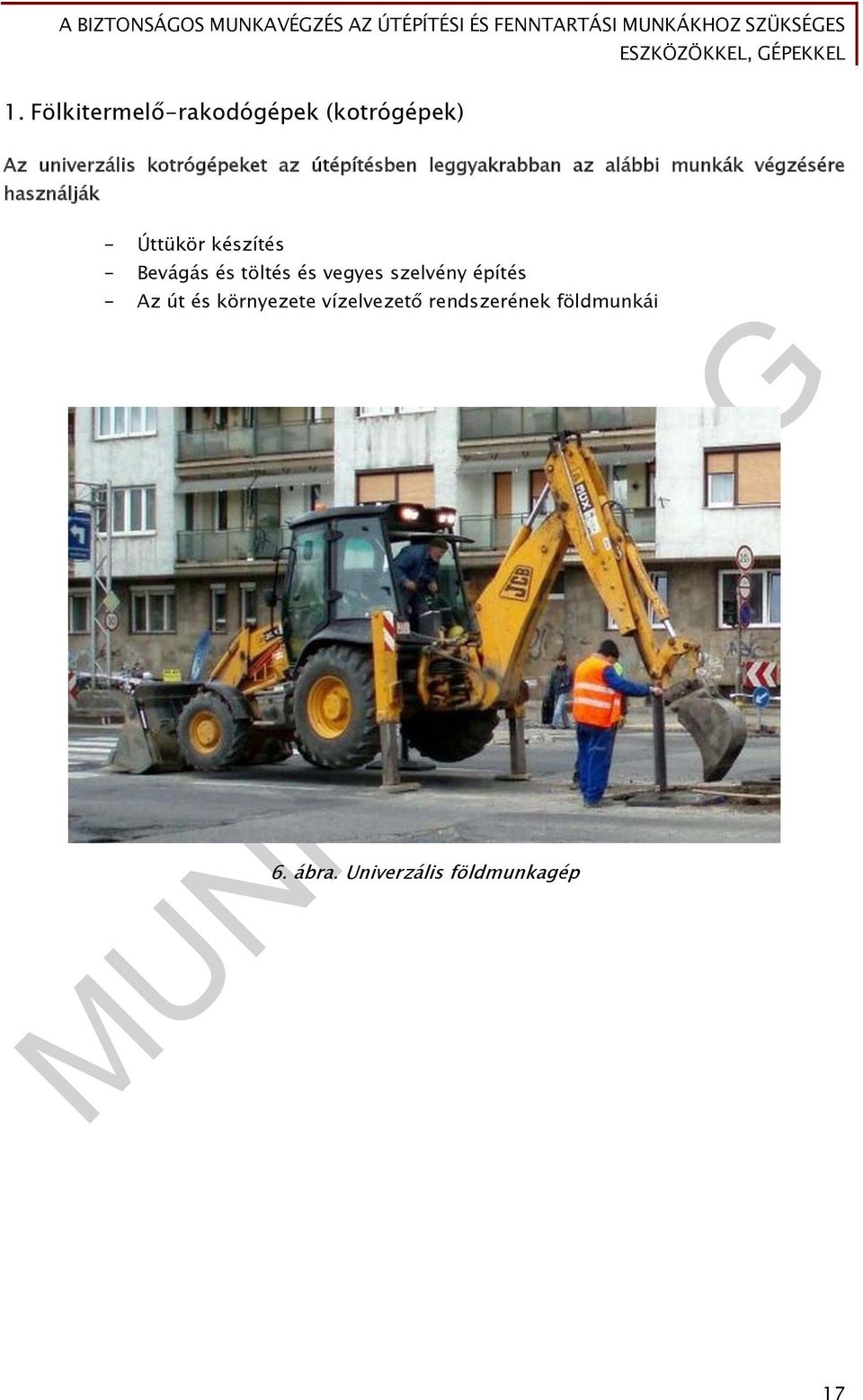 készítés - Bevágás és töltés és vegyes szelvény építés - Az út és