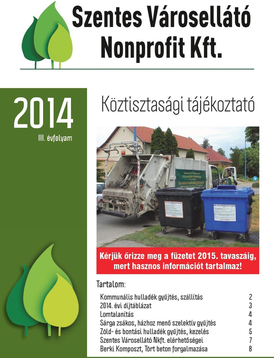 Tartalom: Kommunális hulladék gyűjtés, szállítás 2 2014.