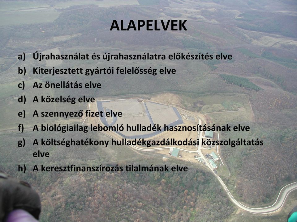 szennyező fizet elve A biológiailag lebomló hulladék hasznosításának elve A