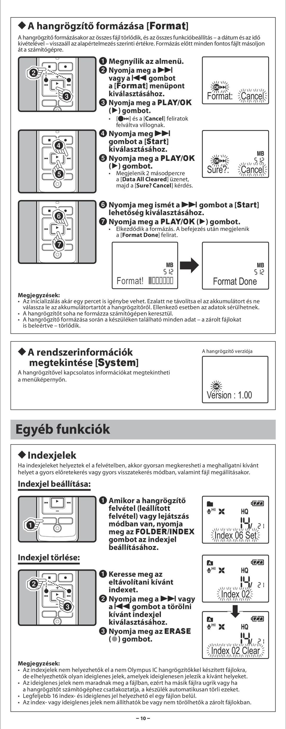 [^]] és a [Cancel] feliratok felváltva villognak. 4 Nyomja meg 9 gombot a [Start] 5 Nyomja meg a PLAY/OK (`) gombot. Megjelenik 2 másodpercre Sure?: Cancel a [Data All Cleared] üzenet, majd a [Sure?