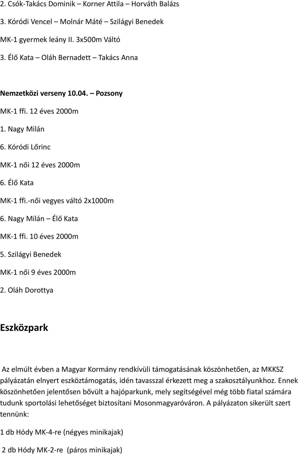 Szilágyi Benedek MK-1 női 9 éves 2000m 2.