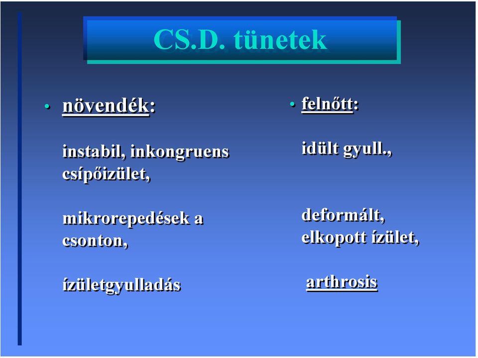 a csonton, ízületgyulladás felnőtt: