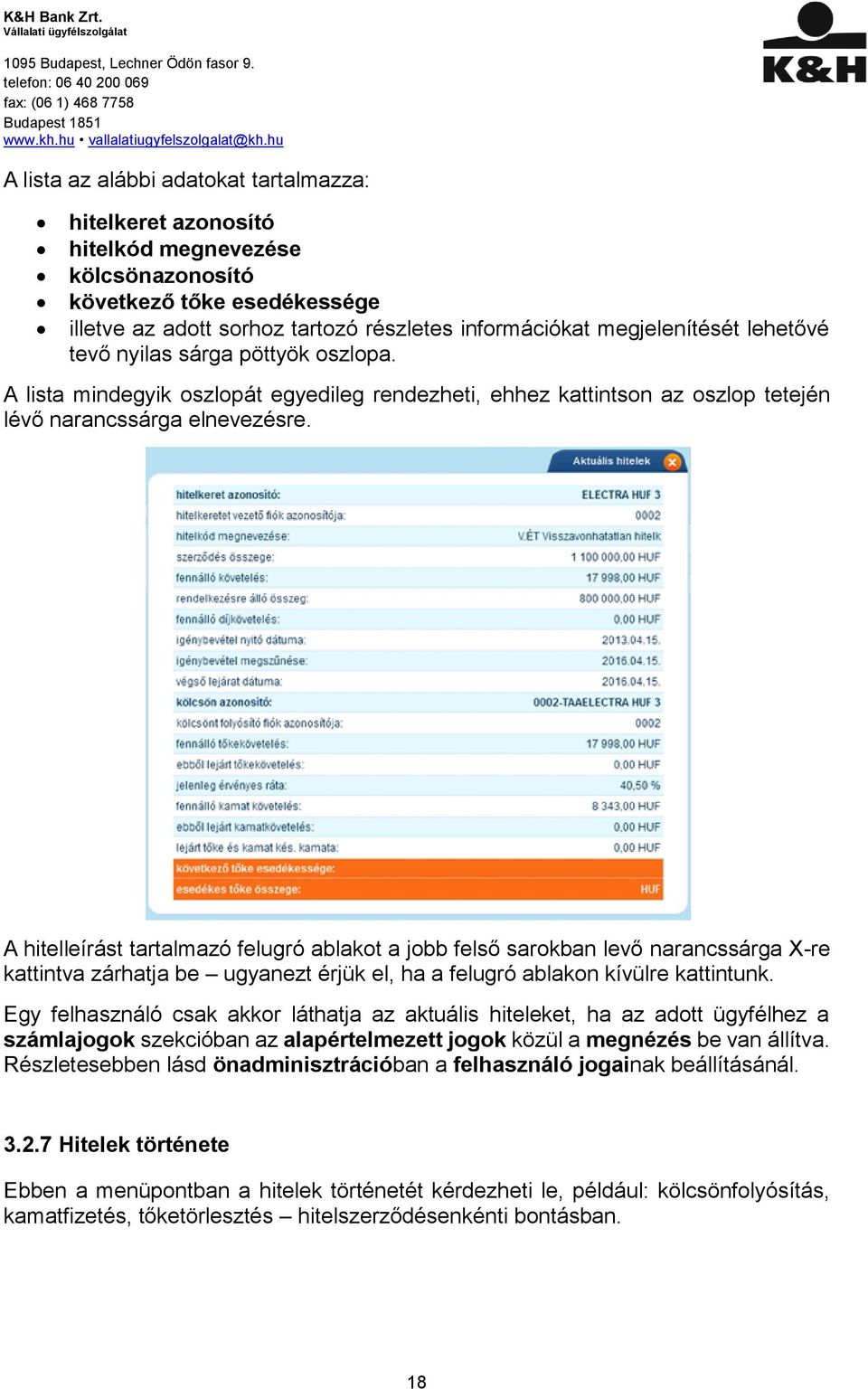 A hitelleírást tartalmazó felugró ablakot a jobb felső sarokban levő narancssárga X-re kattintva zárhatja be ugyanezt érjük el, ha a felugró ablakon kívülre kattintunk.