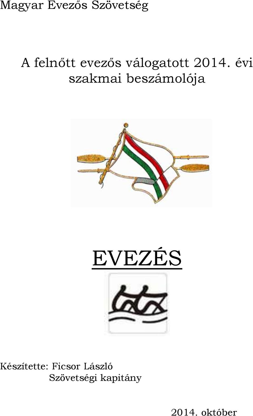 évi szakmai beszámolója EVEZÉS