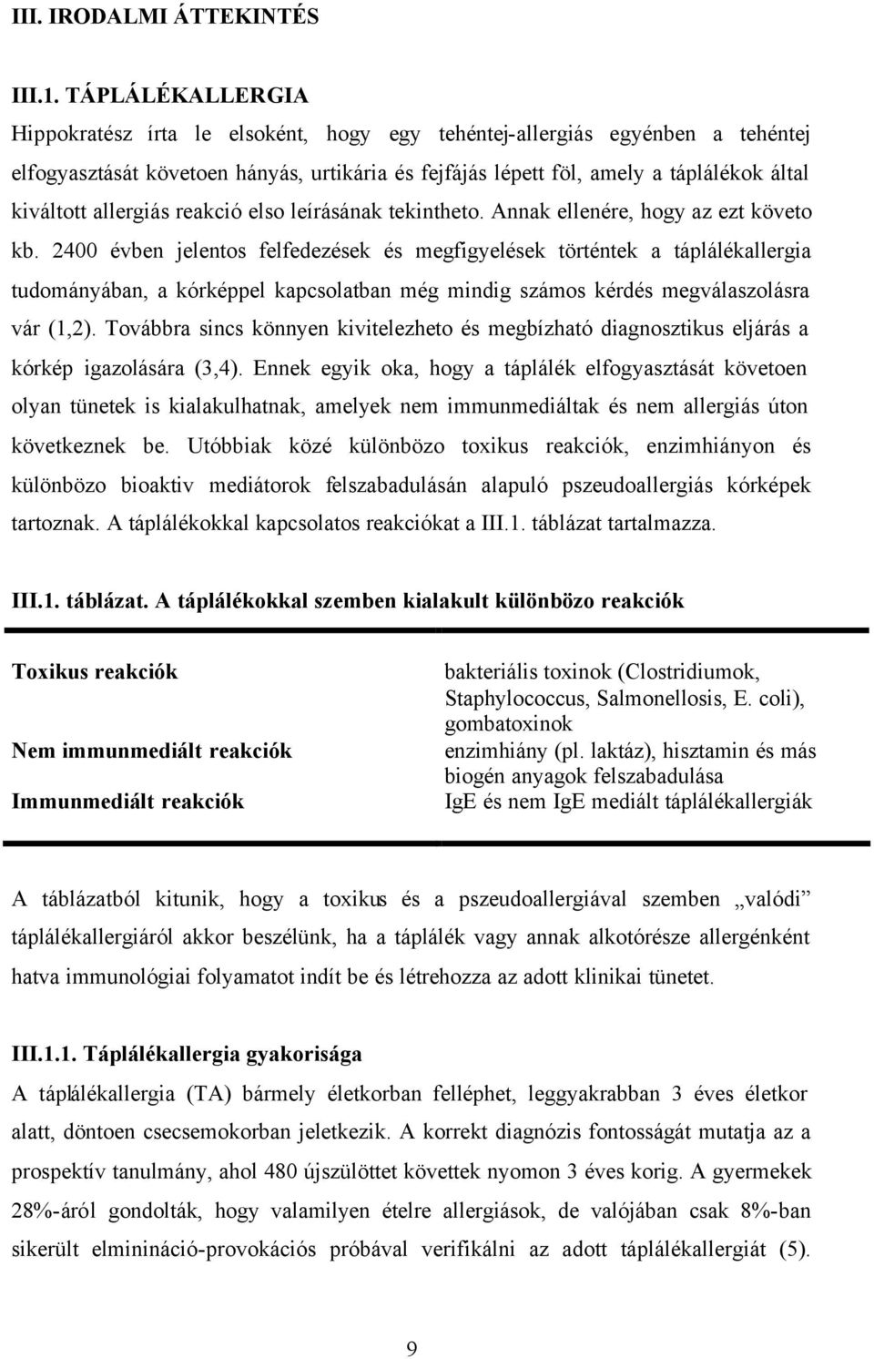 allergiás reakció elso leírásának tekintheto. Annak ellenére, hogy az ezt követo kb.