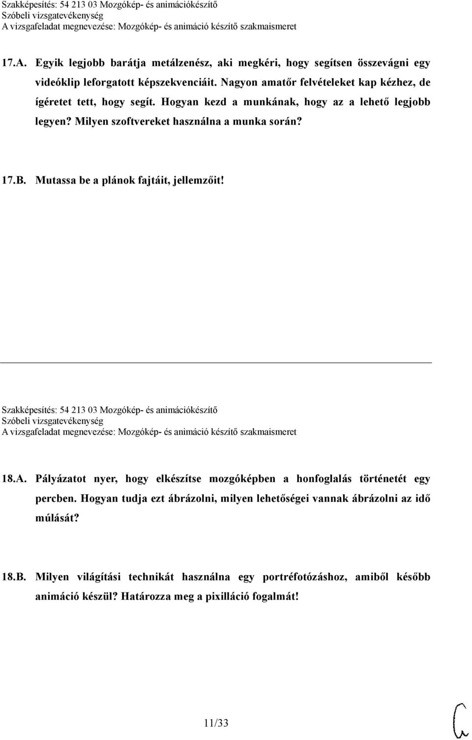 Mutassa be a plánok fajtáit, jellemzőit! Szakképesítés: 54 213 03 Mozgókép- és animációkészítő 18.A.