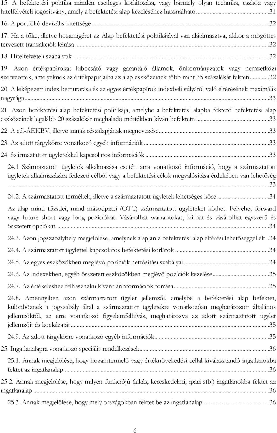 Hitelfelvételi szabályok...32 19.