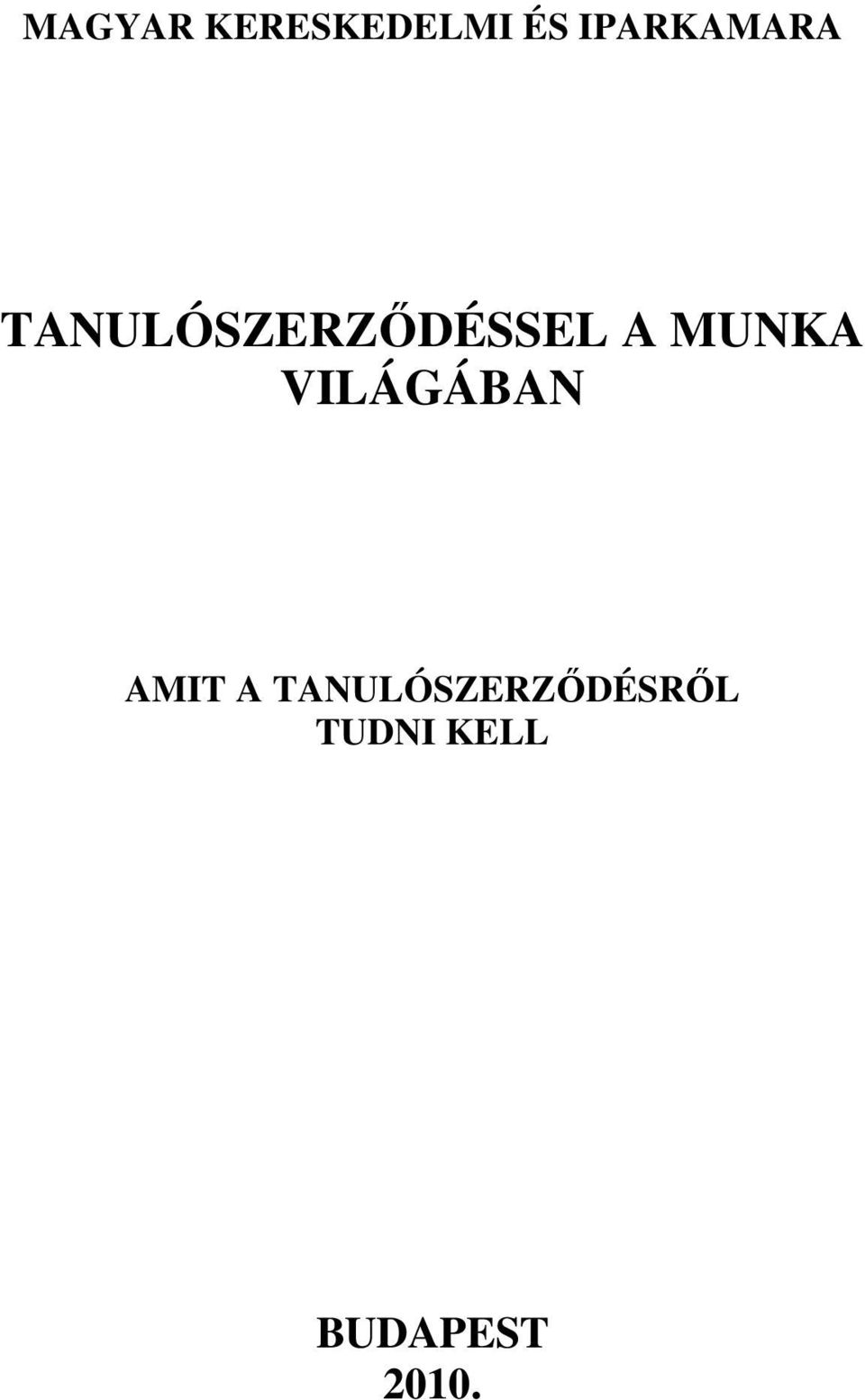 A MUNKA VILÁGÁBAN AMIT A