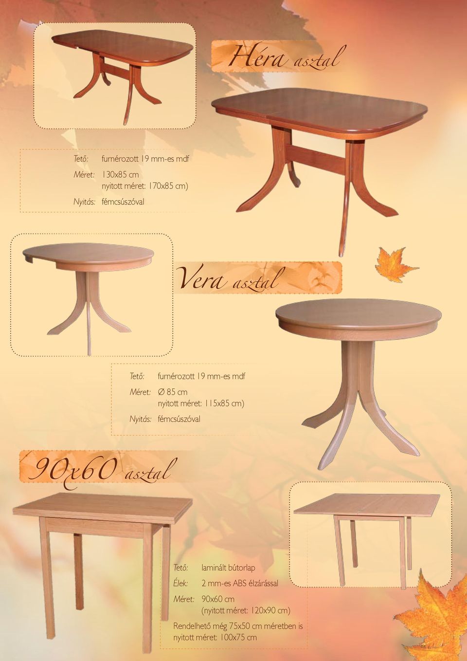 90x60 asztal Élek: laminált bútorlap 2 mm-es ABS élzárással Méret: 90x60 cm