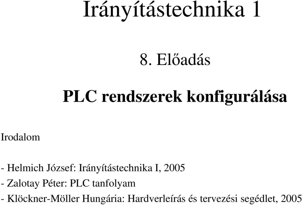 Helmich József: Irányítástechnika I, 2005 - Zalotay