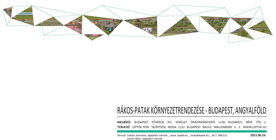 TERVEZŐ: LÉPTÉK-TERV TÁ JÉPÍTÉSZ IRODA 1132 BU D APEST RAO UL W A LLEN BERG U. 2. W W W.