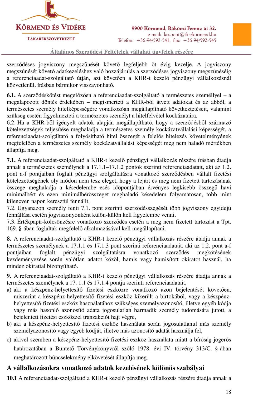 közvetlenül, írásban bármikor visszavonható. 6.1.
