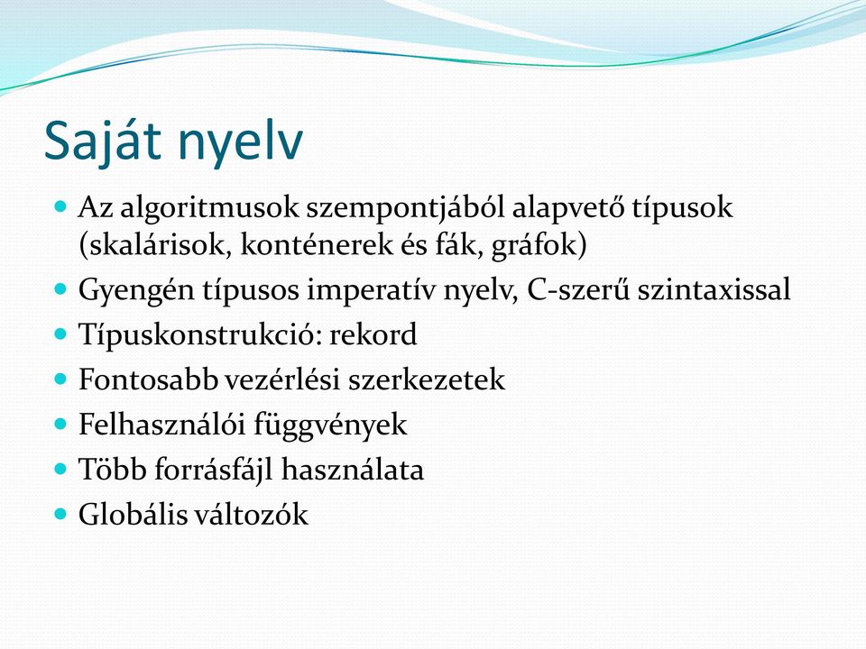 nyelv, C-szerű szintaxissal Típuskonstrukció: rekord Fontosabb