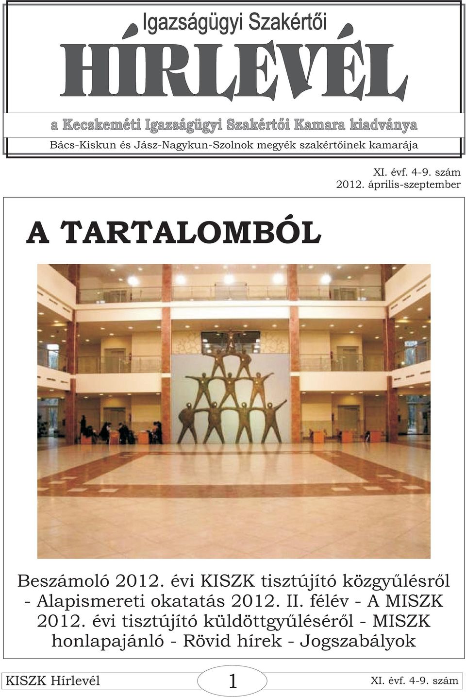 április-szeptember A TARTALOMBÓL Beszámoló 2012.