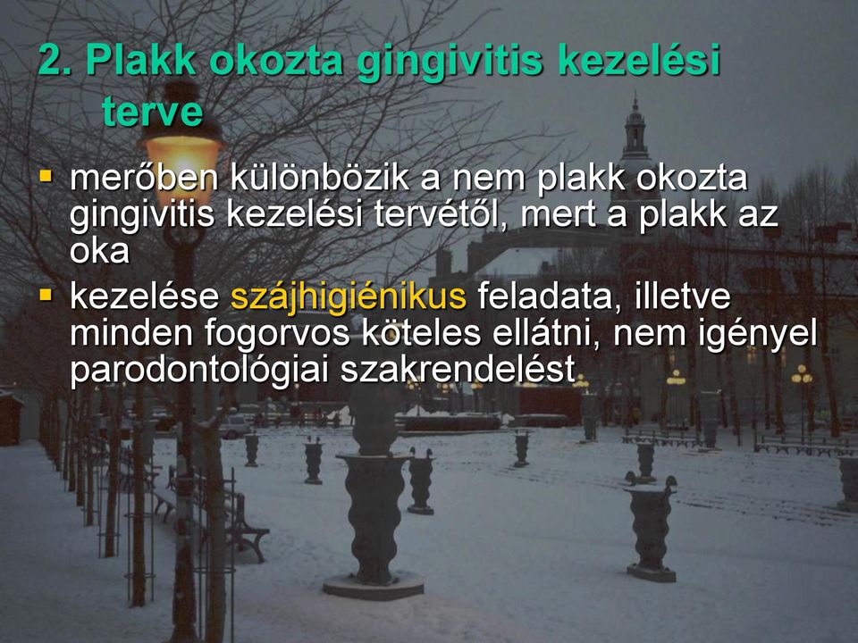 az oka kezelése szájhigiénikus feladata, illetve minden